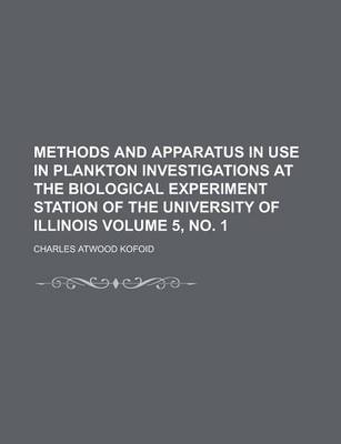 Book cover for Methods and Apparatus in Use in Plankton Investigations at the Biological Experiment Station of the University of Illinois Volume 5, No. 1