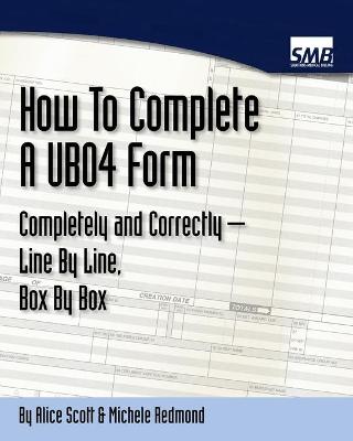 Book cover for UB04 Forms - How To Complete A Ub04 Form Completely And Correctly Line By Line, Box By Box