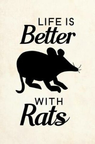 Cover of Life is Better with Rats