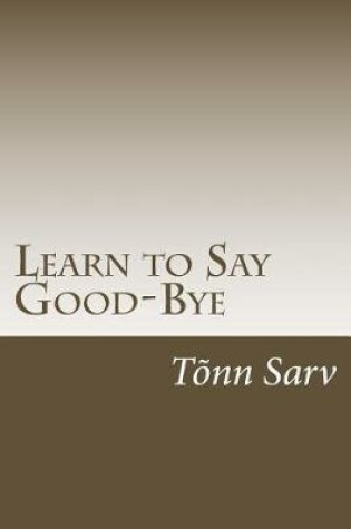 Cover of Learn to Say Good-Bye