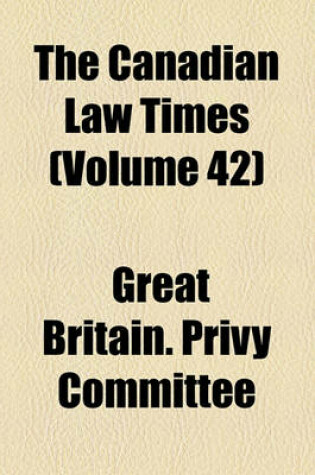 Cover of The Canadian Law Times (Volume 42)