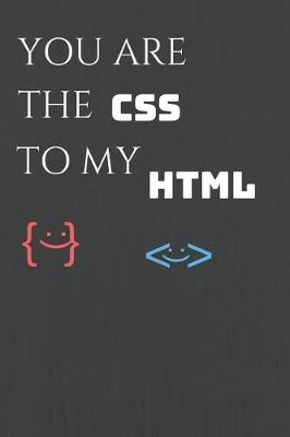 Book cover for You Are The CSS To My HTML