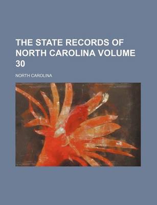 Book cover for The State Records of North Carolina Volume 30