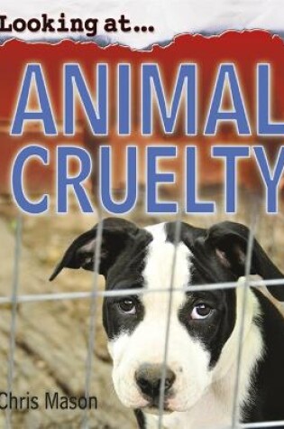 Cover of Looking At: Animal Cruelty