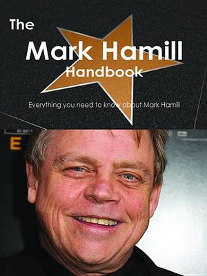 Book cover for The Mark Hamill Handbook - Everything You Need to Know about Mark Hamill