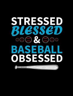 Book cover for Stressed Blessed And Baseball Obsessed