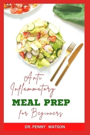 Cover of Anti Inflmmatory Meal Prep for Beginners