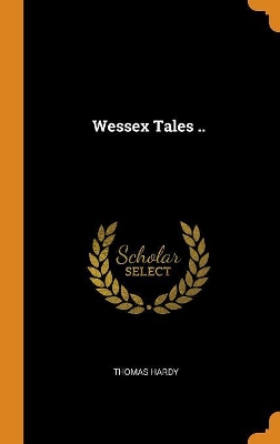 Cover of Wessex Tales ..