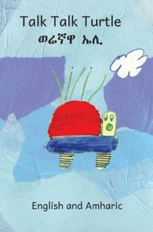Cover of Talk Talk Turtle in English and Amharic