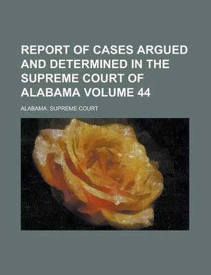 Book cover for Report of Cases Argued and Determined in the Supreme Court of Alabama (Volume 34)