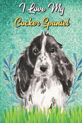 Book cover for I Love My Cocker Spaniel