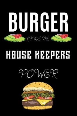 Book cover for Burger Gives Me House Keepers Power
