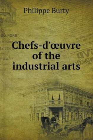 Cover of Chefs-d'oeuvre of the industrial arts