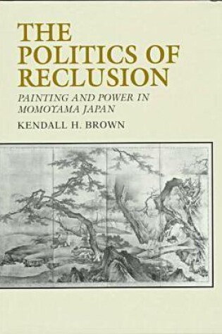 Cover of The Politics of Reclusion