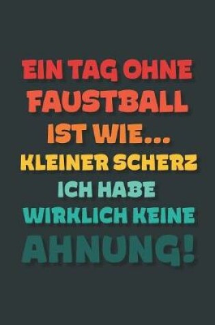 Cover of Ein Tag ohne Faustball ist wie...