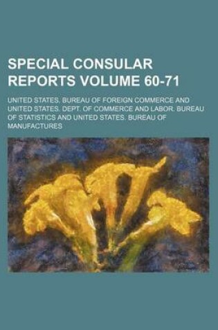 Cover of Special Consular Reports Volume 60-71