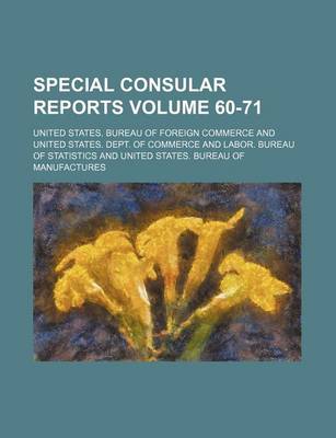 Book cover for Special Consular Reports Volume 60-71