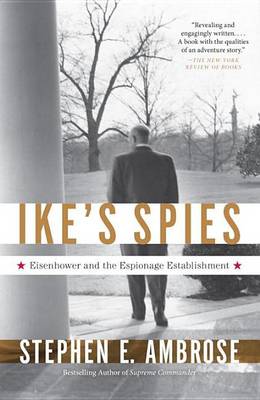 Book cover for Ike's Spies: Eisenhower and the Espionage Establishment