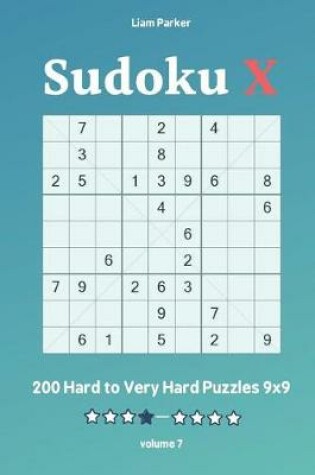 Cover of Sudoku X - 200 Hard to Very Hard Puzzles 9x9 vol.7