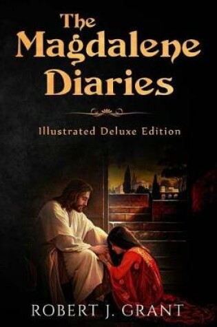 Cover of The Magdalene Diaries (Illustrated Deluxe Edition)