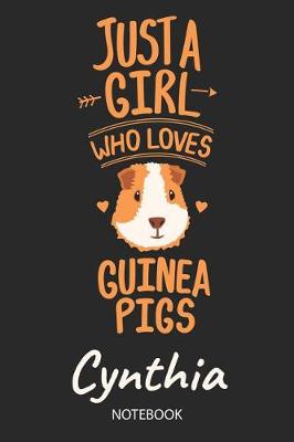 Book cover for Just A Girl Who Loves Guinea Pigs - Cynthia - Notebook