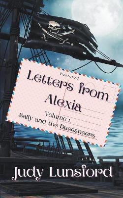Book cover for Letters from Alexia, Volume #1, Sally and the Buccaneers