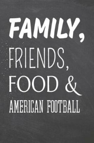 Cover of Family, Friends, Food & American Football