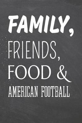 Book cover for Family, Friends, Food & American Football