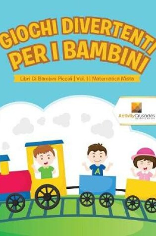 Cover of Giochi Divertenti Per I Bambini