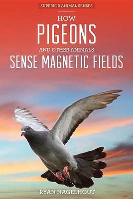 Book cover for How Pigeons and Other Animals Sense Magnetic Fields