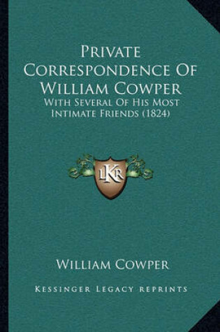 Cover of Private Correspondence of William Cowper