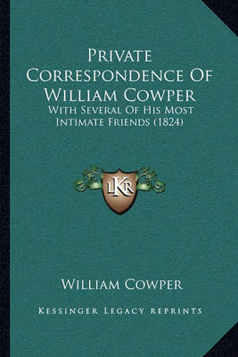 Book cover for Private Correspondence of William Cowper