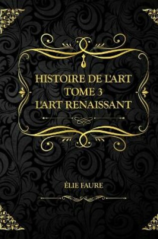Cover of Histoire de l'art Tome 3 L'art renaissance