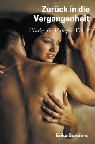 Cover of Zurück in die Vergangenheit. Cindy die Vampir Vol. 3