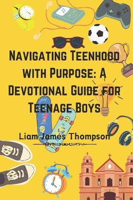 Cover of Navigating Teenhood with Purpose