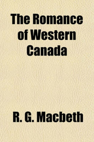 Cover of The Romance of Western Canada