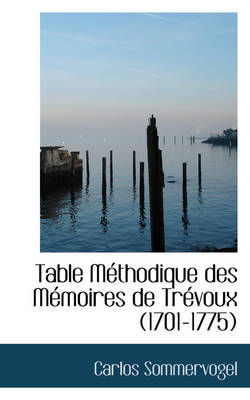 Book cover for Table M Thodique Des M Moires de Tr Voux (1701-1775)