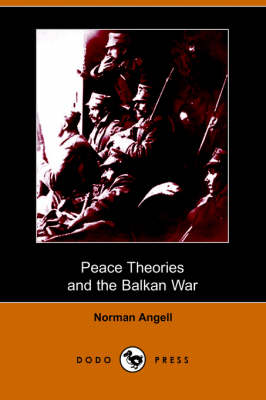 Book cover for Peace Theories and the Balkan War (Dodo Press)