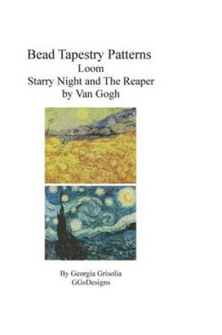 Cover of Bead Tapestry Patterns Loom Starry Night and The Reaper by Van Gogh
