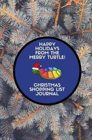 Cover of Happy Holidays from the Merry Turtle! Christmas Shopping List Journal