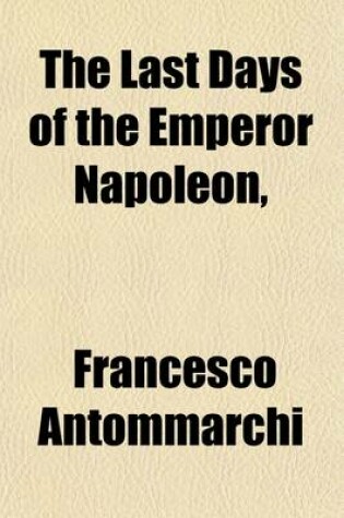 Cover of The Last Days of the Emperor Napoleon, (Volume 2)