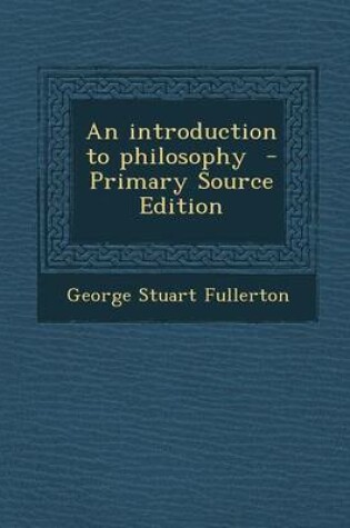 Cover of An Introduction to Philosophy - Primary Source Edition
