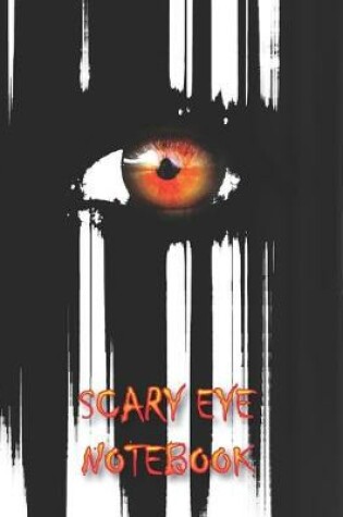 Cover of Scary Eye Notebook