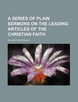 Book cover for A Series of Plain Sermons on the Leading Articles of the Christian Faith