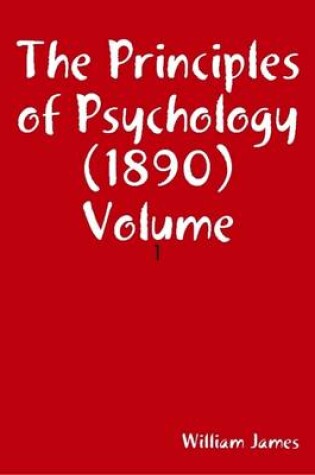 Cover of The Principles of Psychology (1890) Volume: 1