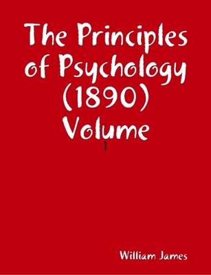 Book cover for The Principles of Psychology (1890) Volume: 1