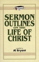 Book cover for Sermon Outlines on the Life of Christ