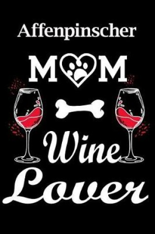 Cover of Affenpinscher Mom Wine Lover