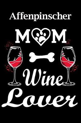 Book cover for Affenpinscher Mom Wine Lover