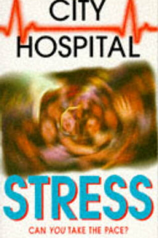 Cover of City Hospital: Stress